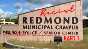 Racist Redmond Washington- Crooked Courts, Corrupt Cops and Shakedowns of the Poor P 1