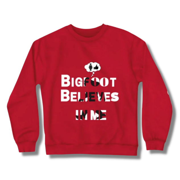Bigfoot Believes in Me Ladies Only Crewneck Sweatshirt