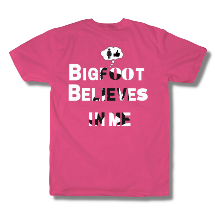 Bigfoot Believes in Me Ladies Only T-Shirt