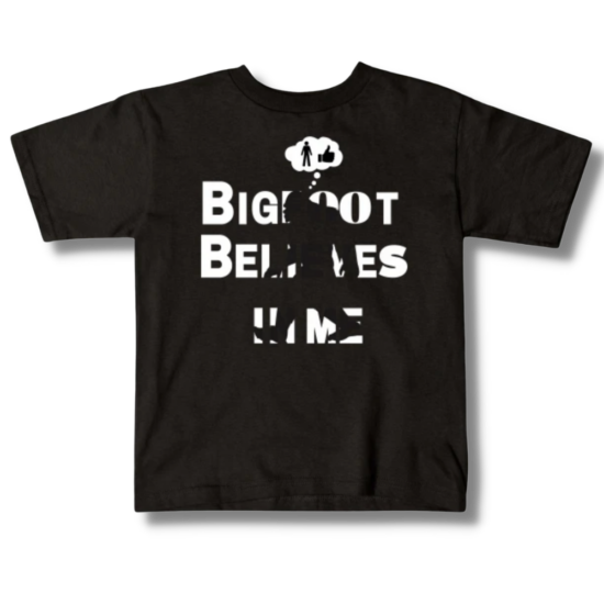 Bigfoot Believes in Me Real Men Only Kids T-Shirt
