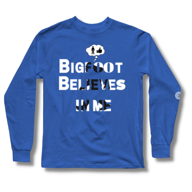 Bigfoot Believes in Me Real Men Only Long Sleeve T-Shirt