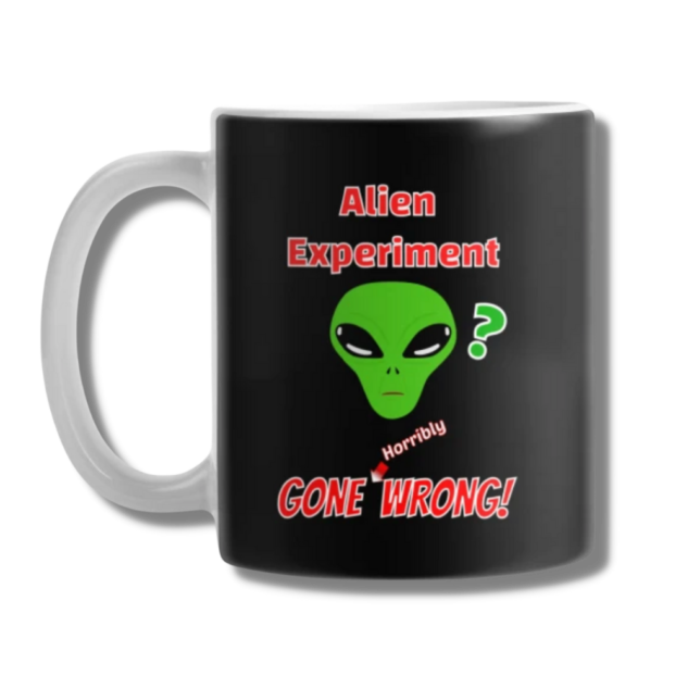 Alien Experiment Gone Wrong Coffee Mug
