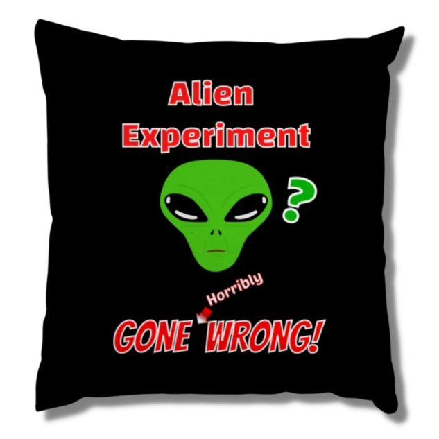 Alien Experiment Gone Wrong Pillow