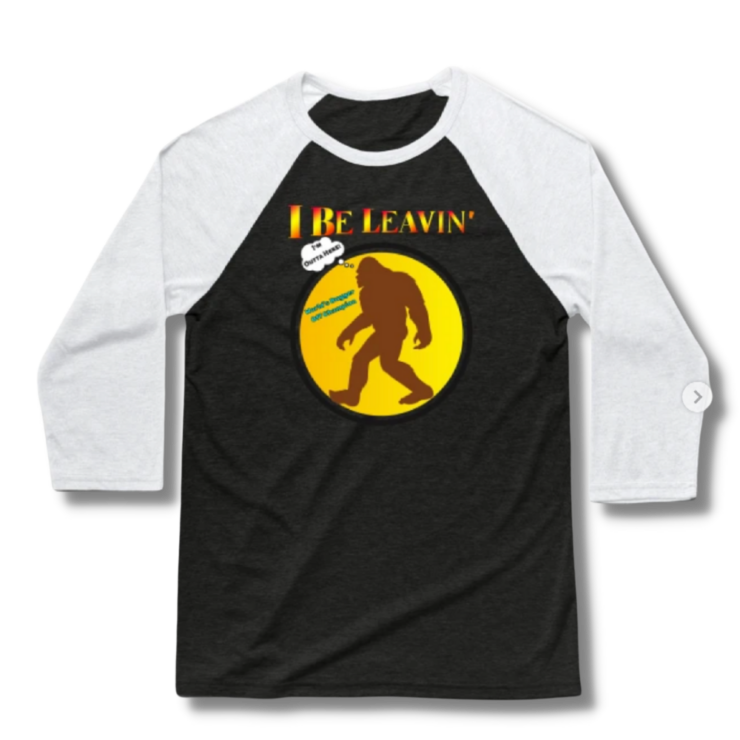 Bigfoot I Be Leavin’ Bugger Off Champion Baseball T-Shirt