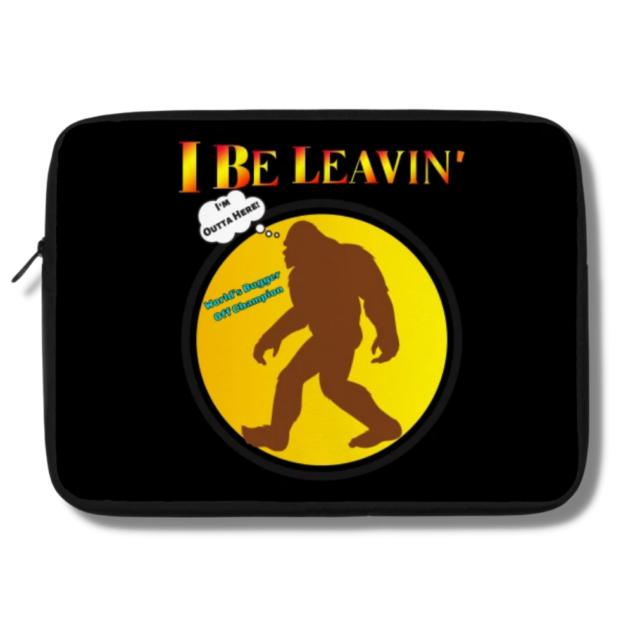 Bigfoot I Be Leavin’ Bugger Off Champion Laptop Case
