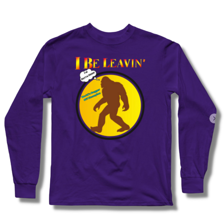 Bigfoot I Be Leavin’ Bugger Off Champion Long Sleeve T-Shirt