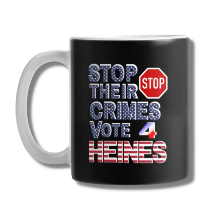 Stop Their Crimes Vote For Heines Coffee Mug