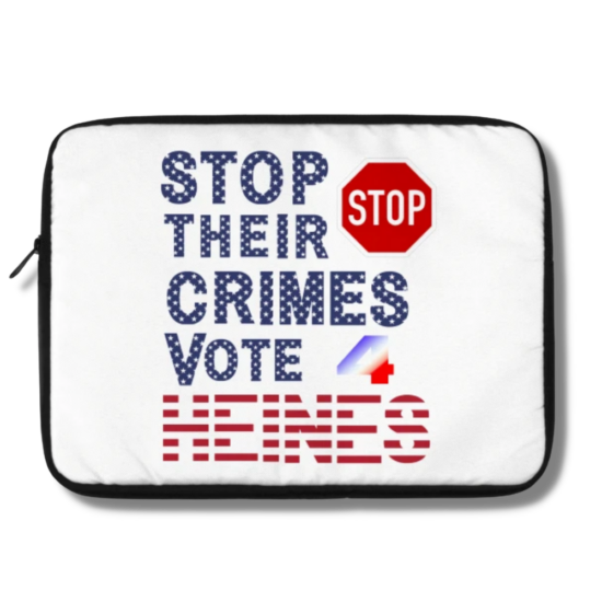 Stop Their Crimes Vote For Heines Lap Top Case