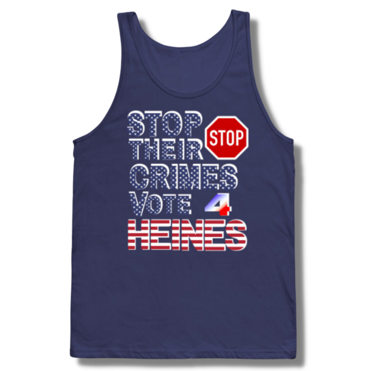 Stop Their Crimes Vote For Heines Tank Top-2