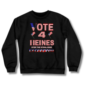 Vote For Heines 4 US Congress Stop The Steal Crewneck Sweatshirt