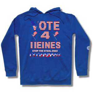 Vote For Heines 4 US Congress Stop The Steal Hoodie