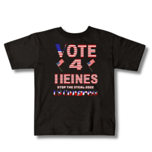 Vote For Heines 4 US Congress Stop The Steal Kids T-Shirt