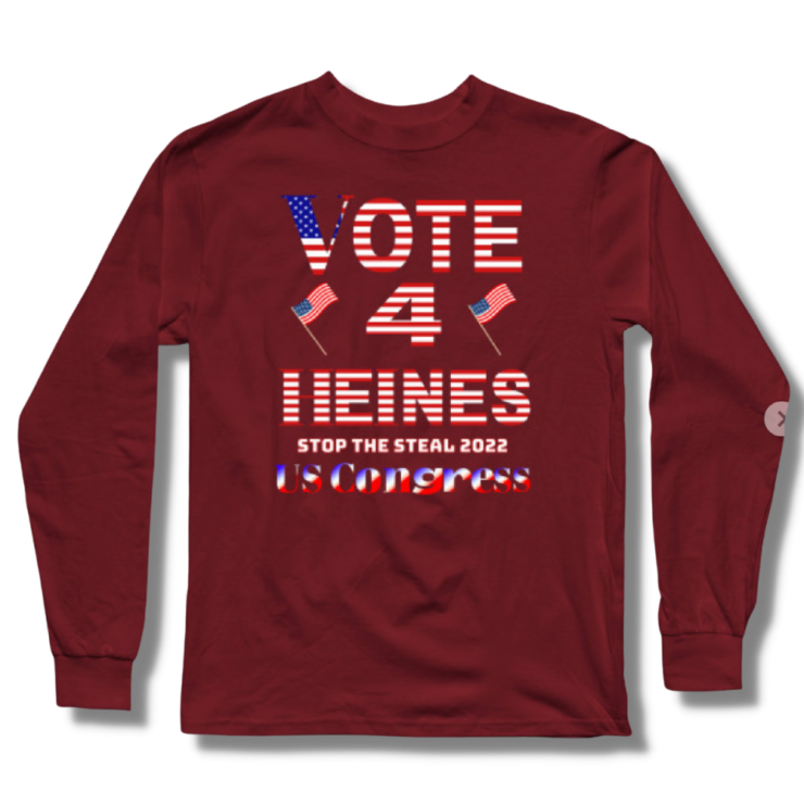 Vote For Heines 4 US Congress Stop The Steal Long Sleeve T-Shirt