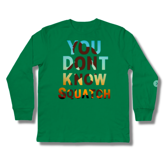 You Don’t Know Squatch Kids Long Sleeve T-Shirt