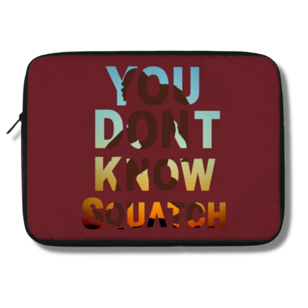 You Don’t Know Squatch Laptop Case