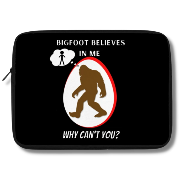 Bigfoot Believes In Me Why Can’t You Laptop Case