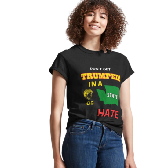 Trumped! In a State of Hate Classic T-Shirt